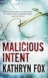 Malicious Intent~Kathryn Fox