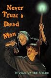 Never Trust a Dead Man