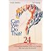 Can We Do That: 24 Innovative Practices That Will Change the Way You Do Church