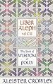 Liber Aleph Vel Cxi: The Book of Wisdom or Folly (The equinox)