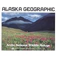 Arctic National Wildlife Refuge (Alaska Geographic,) by Penny Rennick