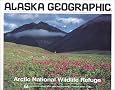 Arctic National Wildlife Refuge (Alaska Geographic,) Arctic National Wildlife Refuge (Alaska Geographic,)