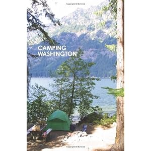 Camping Washington: The Best Public Campgrounds for Tents and RVs--Rated and Reviewed by Ron C. Judd