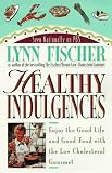 Healthy Indulgences: Enjoy the Good Life and Good Food With Low Cholesterol Gourmet