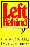 Left behind : journeys into British politics