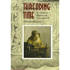 Threading Time: A Cultural History of Threadwork