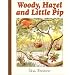 Woody, Hazel and Little Pip