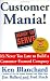 Customer Mania!: It's Never Too Late to Build a Customer-Focused Company