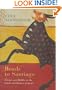 Roads to Santiago: Detours and Riddles in the Lands and History of Spain