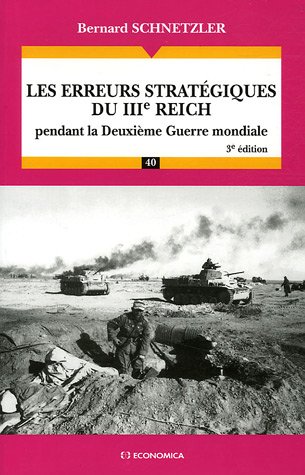 Les erreurs stratégiques du IIIe Reich pendant la Deuxième Guerre mondiale