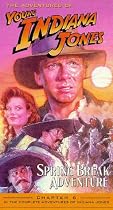 Adventures of Young Indiana Jones, Chapter 6 - Spring Break Adventure [VHS]