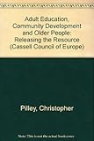 Adult education, community development and older people : releasing the resource