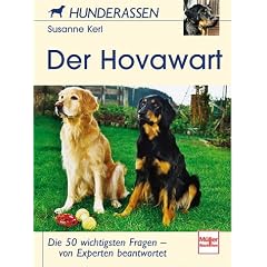 Der Hovawart: Die 50 wichtigsten Fragen - von Experten beantwortet (Hunderassen)