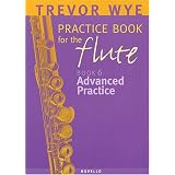 A Trevor Wye Practice Book for the Flute, Vol. 6: Advanced Practice by Trevor Wye