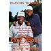 Playing Through: Straight Talk on Hard Work, Big Dreams, and Adventures with Tiger
