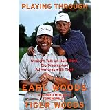 Playing Through: Straight Talk on Hard Work, Big Dreams and Adventures With Tiger