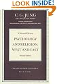 Psychology and Religion Volume 11: West and East: East and West (Collected Works of C. G. Jung)