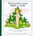 Wie Engelchen seine Mutter suchte: Ein M&auml;rchen in Versen
