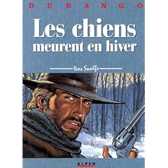 Durango, tome 1 : Les Chiens meurent en hiver