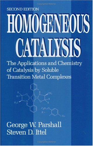 Homogeneous Catalysis: The Applications and Chemistry of Catalysis by Soluble Transition Metal Complexes, 2nd Edition under Catalysis in The Books Store