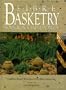 Fibre Basketry: Homegrown and Handmade