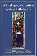 A Dialogue of Comfort Against Tribulation
