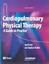 Cardiopulmonary Physical Therapy: A Guide to Practice, 4e