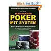 Texas Hold'em - Poker mit System 1: Band I - Anf�nger und Fortgeschrittene. Ein Lehrbuch �ber Theorie und Praxis im Online- und Live-Pokerspiel