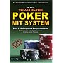 Texas Hold'em - Poker mit System 1: Band I - Anf�nger und Fortgeschrittene. Ein Lehrbuch �ber Theorie und Praxis im Online- und Live-Pokerspiel