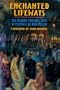 Enchanted Lifeways: The History, Museums, Arts, and Festivals of New Mexico