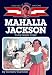 Search : Mahalia Jackson: Young Gospel Singer (Childhood of Famous Americans)