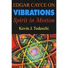 Click here to buy Edgar Cayce on Vibrations: Spirit in Motion by  Kevin J. Todeschi; Edgar Cayce.