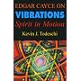 Edgar Cayce on Vibrations: Spirit in Motion