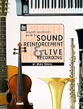 The Acoustic Musician's Guide to Sound Reinforcement and Live Recordings