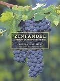 Zinfandel: A History of a Grape and Its Wine (California Studies in Food and Culture)