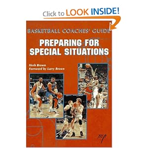 Basketball Coaches' Guide: Preparing for Special Situations by Herb Brown and Dale Ratermann