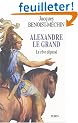 Alexandre le Grand : Le r�ve d�pass�