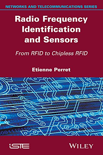 Radio Frequency Identification and Sensors: From RFID to Chipless RFID (Iste)