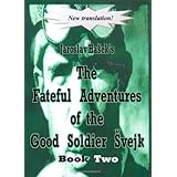 fateful adventures of the good soldier svejk during the world war book two