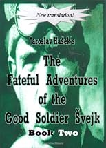 The Fateful Adventures of the Good Soldier Svejk During the World War, Book Two