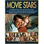 Movie Stars: An illustrated history of the stars of the silver screen, from the best-loved musical and comedy stars to the dazzling screen goddesses and action heroes, with over 200 photographs