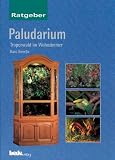 Paludarium, Ratgeber: Der Tropenwald im Wohnzimmer - Hans Gonella
