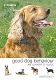 Collins Good Dog Behaviour: An Owner's Guide (Owners Guide)