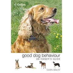Collins Good Dog Behaviour: An Owner's Guide (Owners Guide)