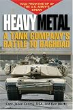 Heavy Metal: A Tank Company's Battle to Baghdad