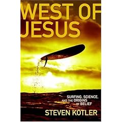 West of Jesus: Surfing, Science and the Origins of Belief