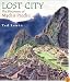 Lost City: The Discovery of Machu Picchu