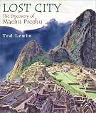Lost City: The Discovery of Machu Picchu