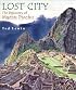 Lost City: The Discovery of Machu Picchu