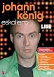 Johann K�nig eskaliert (+ exklusiver Bonus-CD) [2 DVDs]
